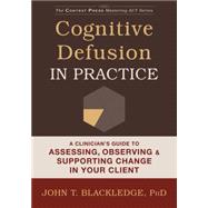 Cognitive Defusion Made Simple: A Step-by-step Training Manual for Act and Cbt Therapists 9781608829804