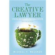 The Creative Lawyer: A Practical Guide to Authentic Professional Satisfaction 9781614389804