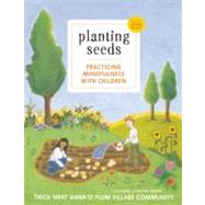 Planting Seeds Practicing Mindfulness with Children 9781935209805
