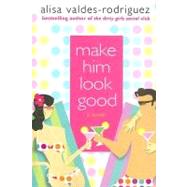 Make Him Look Good 9780312349806