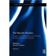 The Neurotic Paradox, Vol 2: Progress in Understanding and Treating Anxiety and Related Disorders, Volume 2 9781138659810