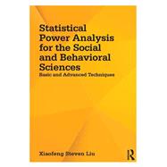 Statistical Power Analysis for the Social and Behavioral Sciences: Basic and Advanced Techniques 9781848729810