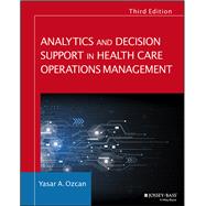 Analytics and Decision Support in Health Care Operations Management 9781119219811