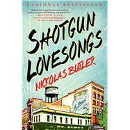 Shotgun Lovesongs A Novel 9781250039811