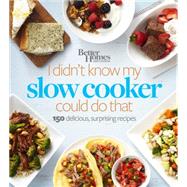 I Didn't Know My Slow Cooker Could Do That 9780544569812