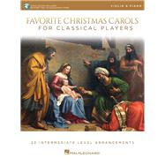 Favorite Christmas Carols for Classical Players - Violin and Piano 9781540029812