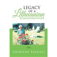 Legacy of a Lithuanian Grandmother 9781984549815