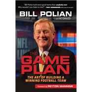 The Game Plan: The Art of Building a Winning Football Team 9781600789816