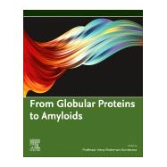 From Globular Proteins to Amyloids 9780081029817