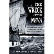 The Wreck of the Neva: The Horrifying Fate of a Convict Ship and the Women Aboard 9781856359818