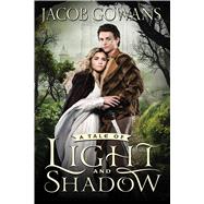 A Tale of Light and Shadow 9781609079819