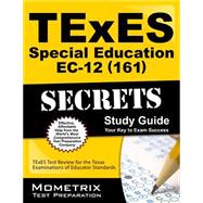 TExES (161) Special Education EC-12 Exam Secrets Study Guide : TExES Test Review for the Texas Examinations of Educator Standards 9781610729819
