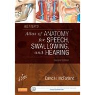 Netter's Atlas of Anatomy for Speech, Swallowing, and Hearing 9780323239820