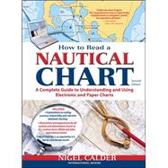 How to Read a Nautical Chart, 2nd Edition (Includes ALL of Chart #1) A Complete Guide to Using and Understanding Electronic and Paper Charts 9780071779821