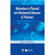 Relaxation in Physical and Mechanical Behavior of Polymers 9780367199821
