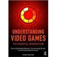 Understanding Video Games: The Essential Introduction 9781138849822