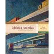 Making America: A History of the United States, Volume II: From 1865, Brief, 5th Edition 9781133339823