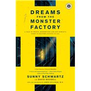 Dreams from the Monster Factory : A Tale of Prison, Redemption, and One Woman's Fight to Restore Justice to All 9781416569824
