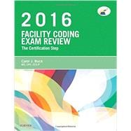 Facility Coding Exam Review 2016: The Certification Step 9780323279826
