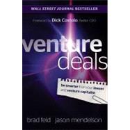 Venture Deals : Be Smarter Than Your Lawyer and Venture Capitalist 9780470929827