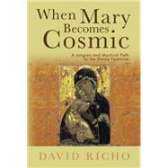 When Mary Becomes Cosmic 9780809149827