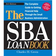 The Sba Loan Book: The Complete Guide to Getting Financial Help Through the Small Business Administration 9781440509827