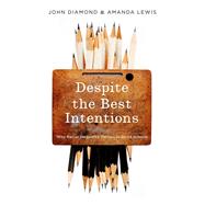Despite the Best Intentions How Racial Inequality Thrives in Good Schools 9780190669829