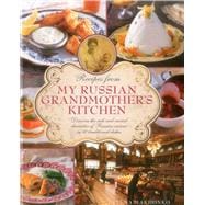 Recipes from My Russian Grandmother's Kitchen 9780754829829