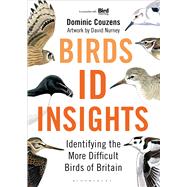 Birds: ID Insights Identifying the More Difficult Birds of Britain 9781472909831