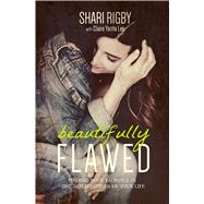 Beautifully Flawed: Finding Your Radiance in the Imperfections of Your Life 9781424549832