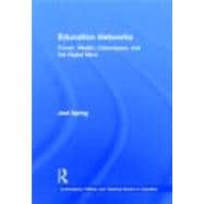 Education Networks: Power, Wealth, Cyberspace, and the Digital Mind 9780415899833