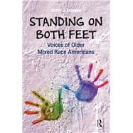 Standing on Both Feet: Voices of Older Mixed-Race Americans 9781594519833