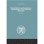 Health, Wealth and Population in the Early Days of the Industrial Revolution 9781138879836