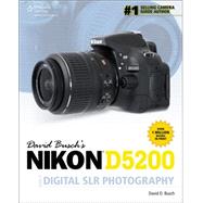 David Busch’s Nikon D5200 Guide to Digital SLR Photography 9781285759838
