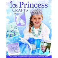 Ice Princess Crafts 9781574219838