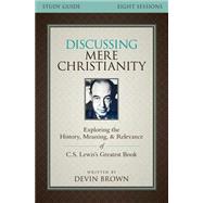Discussing Mere Christianity 9780310699842