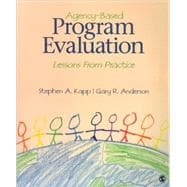 Agency-Based Program Evaluation : Lessons from Practice 9781412939843