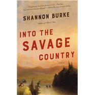 Into the Savage Country 9780804169844