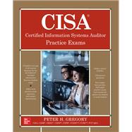 CISA Certified Information Systems Auditor Practice Exams 9781260459845