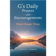 G’s Daily Prayers and Encouragements 9781973659846