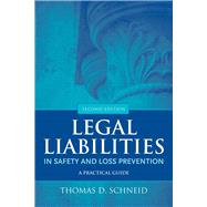Legal Liabilities in Safety and Loss Prevention: A Practical Guide 9780763779849