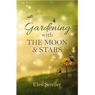 Gardening With the Moon & Stars 9781782799849