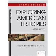 Exploring American Histories: A Brief Survey, Value Edition, Volume II, Since 1865 9781457659850