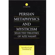 Persian Metaphysics and Mysticism: Selected Works of 'Aziz Nasaffi 9781138869851