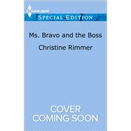 Ms. Bravo and the Boss 9780373659852