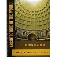 Architecture of the World: The Story of All of Us 9781465249852