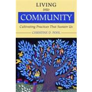 Living into Community : Cultivating Practices That Sustain Us 9780802849854