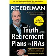 The Truth About Retirement Plans and IRAs 9781476739854