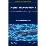 Digital Electronics 2 Sequential and Arithmetic Logic Circuits
