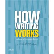 How Writing Works A Guide to Composing Genres 9780199859856